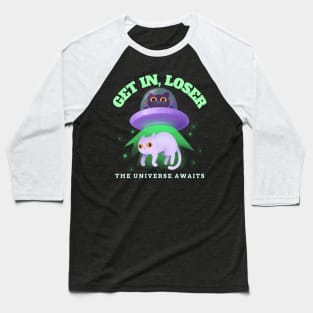 get in loser - alien cat Baseball T-Shirt